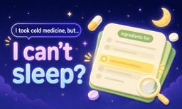 If You Can't Sleep After Taking Cold Medicine, the Culprit Is in the Ingredient List!