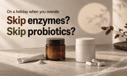 Which Should You Take First After Holiday Overeating: Digestive Enzymes or Probiotics?