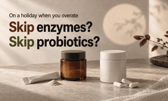 Which Should You Take First After Holiday Overeating: Digestive Enzymes or Probiotics?