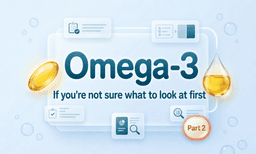 Omega-3, If You Don't Know Where to Start â Part 2