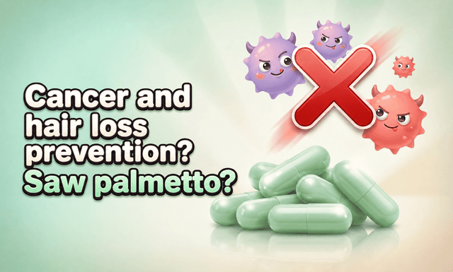 Cancer Prevention, Saw Palmetto for Hair Loss? A Pharmacist Doesn't Say That