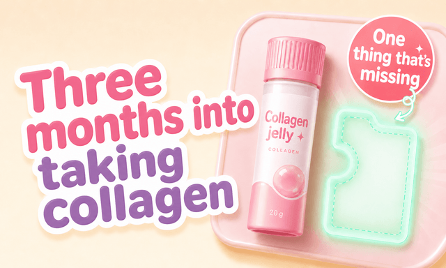 If You've Been Taking Collagen for 3 Months but Haven't Seen Any Changes, There's One Missing Piece